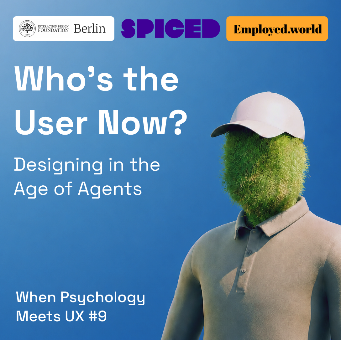 Who's the user now? What happens to the UX when the user is a human and an agent